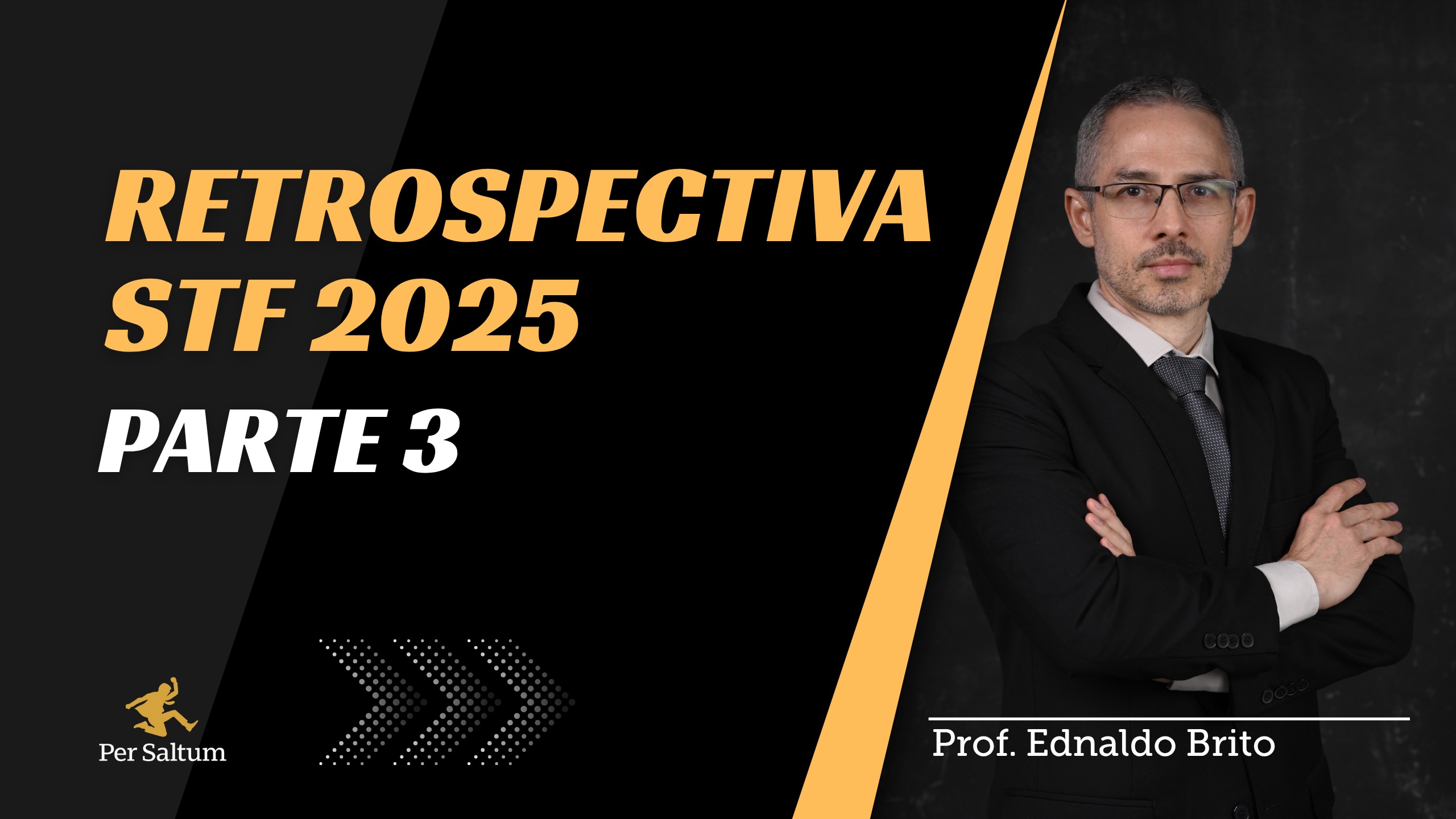 RETROSPECTIVA STF 2025 (PARTE 3)